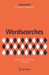 Icon image Wordsearches: Widen Your Vocabulary in English