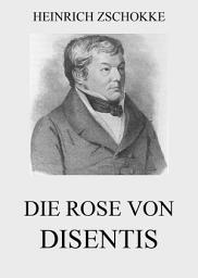 Icon image Die Rose von Disentis: eBook Edition