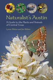 Icon image Naturalist's Austin: A Guide to the Plants and Animals of Central Texas