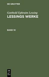 Icon image Gotthold Ephraim Lessing: Lessings Werke. Band 10