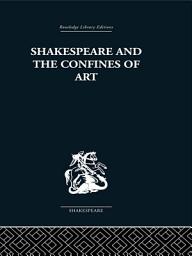Icon image Shakespeare and the Confines of Art
