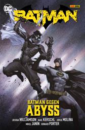 Icon image Batman - Bd. 6 (3. Serie): Kampf gegen Abyss - Bd. 6 (3. Serie): Kampf gegen Abyss