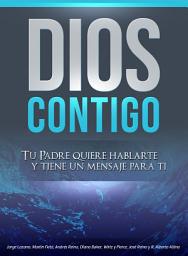 Icon image Dios Contigo: Tu Padre Quiere Hablarte y Tiene Un Mensaje Para Ti