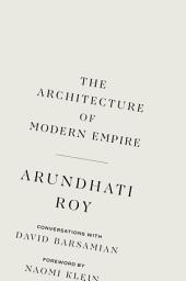 Icon image The Architecture of Modern Empire: Conversations with David Barsamian