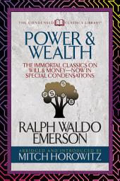Icon image Power & Wealth (Condensed Classics): The Immortal Classics on Will & Money-Now in Special Condensations