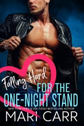 Icon image Falling Hard for the One-Night Stand: Steamy One Night Stand Romance