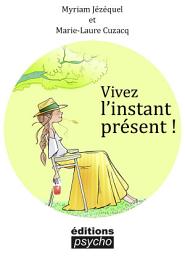 Icon image Vivez l’instant présent !