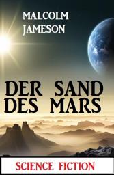 Icon image Der Sand des Mars: Science Fiction