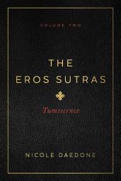 Icon image The Eros Sutras, Volume 2: Tumescence