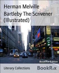 Icon image Bartleby The Scrivener (Illustrated)