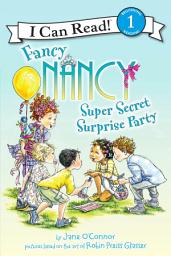 Icon image Fancy Nancy: Super Secret Surprise Party