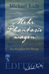 Icon image Mehr Phantasie wagen: Ein Manifest für Mutige
