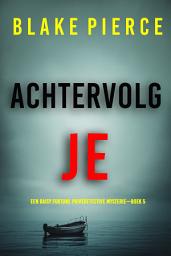 Icon image Achtervolg Je (Een Daisy Fortune Privédetective Mysterie—Boek 5)