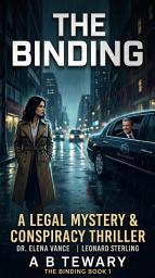 Icon image THE BINDING: A Legal Mystery and Conspiracy Thriller