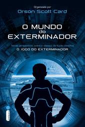 Icon image O mundo do exterminador: Novas perspectivas sobre o clássico da ficção científica O Jogo do Exterminador