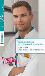 Icon image Un chirurgien à apprivoiser - Ensemble... pour toujours