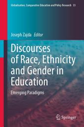 Icon image Discourses of Race, Ethnicity and Gender in Education: Emerging Paradigms