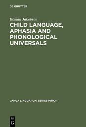 Icon image Child Language, Aphasia and Phonological Universals
