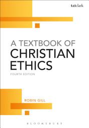 Icon image A Textbook of Christian Ethics: Edition 4