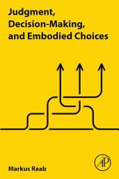 Icon image Judgment, Decision-Making, and Embodied Choices