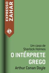 Icon image O intérprete grego: Um caso de Sherlock Holmes