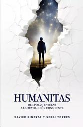 Icon image Humanitas: Del polvo estelar a la revolución consciente