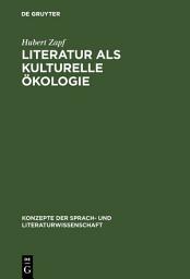 Icon image Literatur als kulturelle Ökologie: Zur kulturellen Funktion imaginativer Texte an Beispielen des amerikanischen Romans