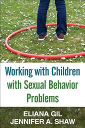 Icon image Working with Children with Sexual Behavior Problems