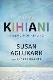 Icon image Kihiani: A Memoir of Healing