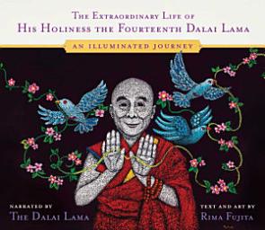 Icon image The Extraordinary Life of His Holiness the Fourteenth Dalai Lama: An Illuminated Journey