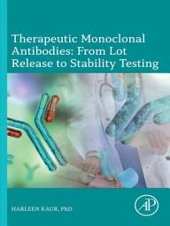 Icon image Therapeutic Monoclonal Antibodies: From Lot Release to Stability Testing
