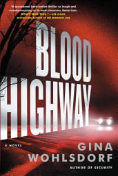 Icon image Blood Highway: A Novel