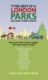 Icon image The Best Of London Parks and Small Green Spaces