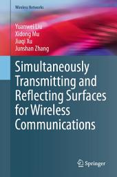 Icon image Simultaneously Transmitting and Reflecting Surfaces for Wireless Communications