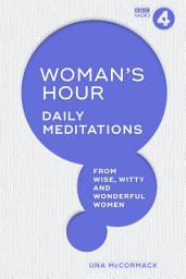 Icon image Woman's Hour: Daily Meditations from Wise, Witty and Wonderful Women