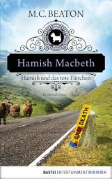 Icon image Hamish Macbeth und das tote Flittchen: Kriminalroman