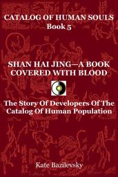 Icon image SHAN HAI JING—A BOOK COVERED WITH BLOOD: The Story Of Developers Of The Catalog Of Human Population
