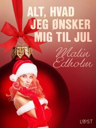 Icon image 15. december: Alt, hvad jeg ønsker mig til jul – en erotisk julekalender