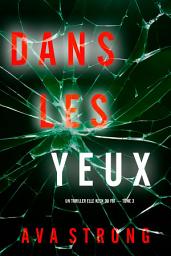 Icon image Dans les yeux (Un thriller Elle Keen du FBI — tome 3)