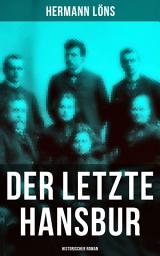 Icon image Der letzte Hansbur: Historischer Roman: Familiensaga (Ein Roman aus der Lüneburger Heide)