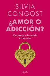 Icon image ¿Amor o adicción?: Cuando amar demasiado es depender