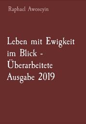 Icon image Leben mit Ewigkeit im Blick - Überarbeitete Ausgabe 2019