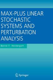Icon image Max-Plus Linear Stochastic Systems and Perturbation Analysis