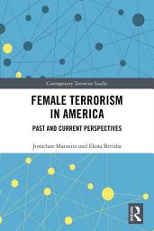 Icon image Female Terrorism in America: Past and Current Perspectives