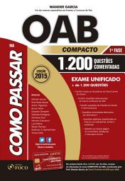 Icon image Como Passar - OAB Compacto - 2015: 1.200 Questões Comentadas