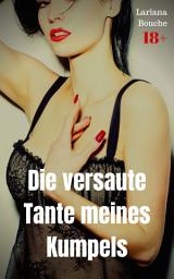 Icon image Die versaute Tante meines Kumpels: Hardcore Erotik, Ausgabe 2