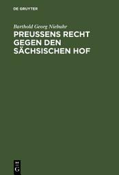 Icon image Preußens Recht gegen den sächsischen Hof