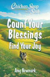 Icon image Chicken Soup for the Soul: Count Your Blessings, Find Your Joy
