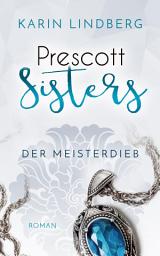 Icon image Der Meisterdieb: Prescott Sisters 3 - Liebesroman