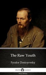 Icon image The Raw Youth by Fyodor Dostoyevsky - Delphi Classics (Illustrated)